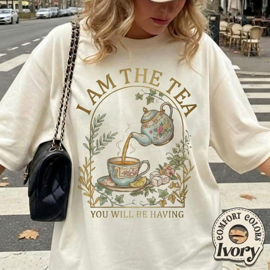 I Am the Tea You Will Be Having Comfort Colors Shirt, Sarcastic British Humor Sweatshirt, Tea Theme Shirt, Regency Romance Gift